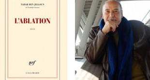 Tahar Benjelloun «L’ablation», roman dur et violent !