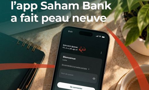 Saham Bank | Une application qui fait peau neuve, plus simple, plus fluide et plus efficace